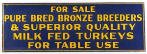 For Sale Pure Bred, Milk Fed Turkeys sign