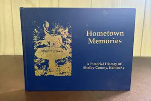 Hometown Memories: A Pictorial History of Shelby County, Kentucky