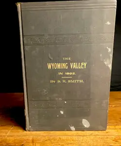 1892. Smith, S. R. The Wyoming Valley in 1892. The Scranton Republican Print. First Edition.